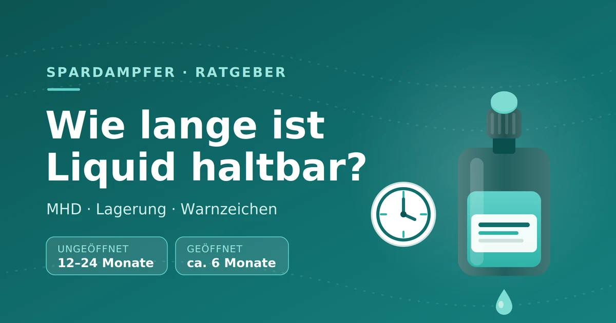 Wie lange ist ein E-Zigaretten Liquid haltbar?